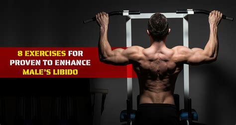 8 exercises for proven to enhance male s libido healthy choice