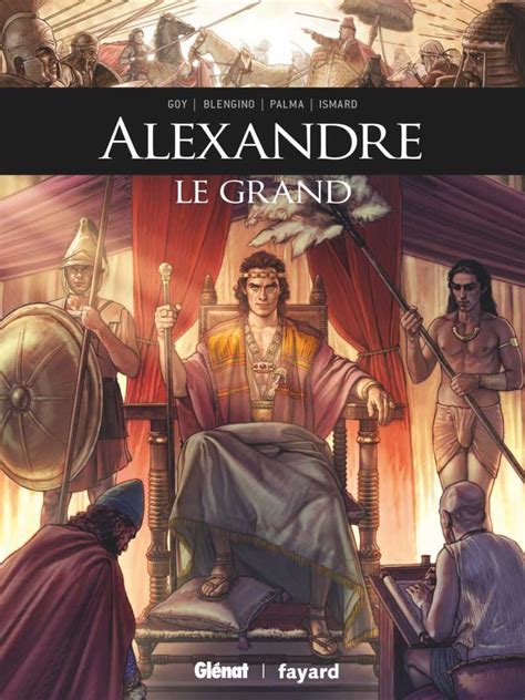 Alexandre Le Grand Conquérant De Limpossible