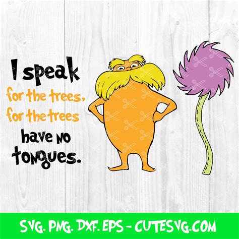 Lorax I Speak For The Trees Svg Dr Seuss Svg Sublimation Print Svg