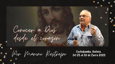 Conocer A Dios Desde El Corazón Por Marino Restrepo Cochabamba Bolivia Enero 25 31 2023