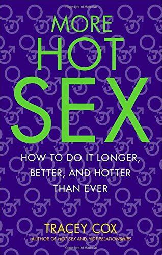 Buy More Hot Sex How To Do It Longer Better And Hotter Than Ever Online At Desertcart India