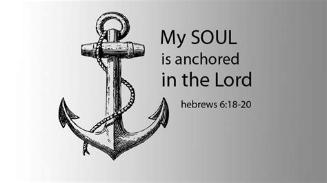 My Soul Is Anchored In The Lord Hebrews 618 20 Anchor Bible Verses