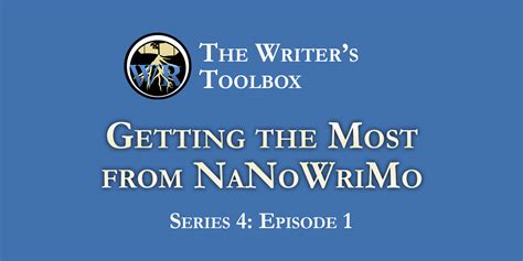 S4e1 Getting The Most From Nanowrimo Writing Roots