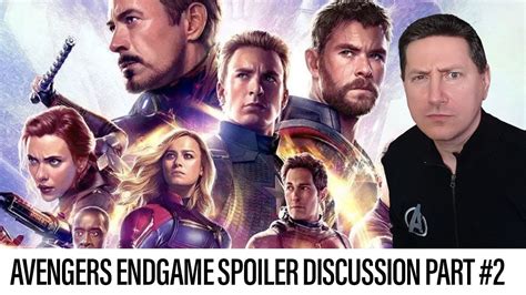 Avengers Endgame Open Spoiler Discussion Part 2 Youtube