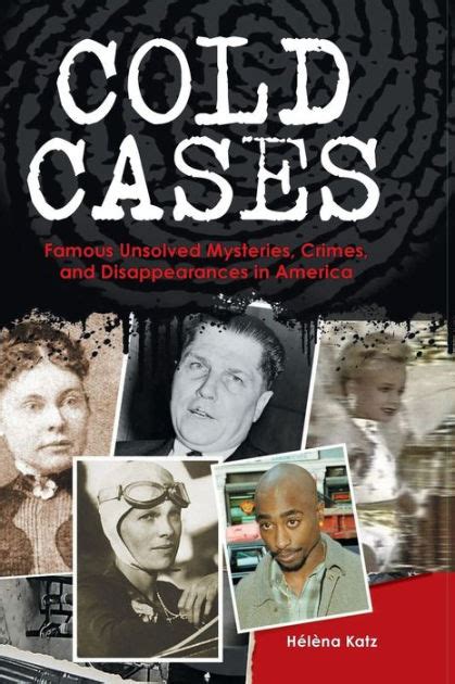 Cold Cases Famous Unsolved Mysteries Crimes And Disappearances In