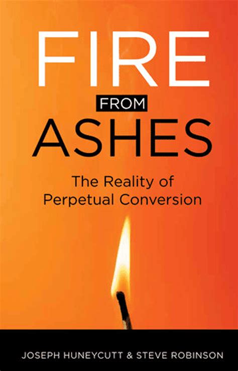 Fire From Ashes The Reality Of Perpetual Conversion Ancient Faith Store