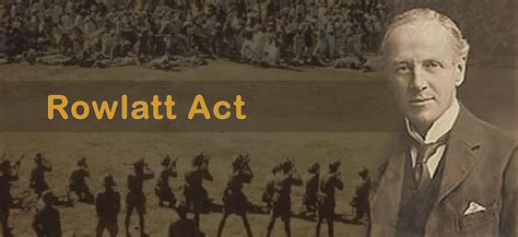 What Was The Rowlatt Act How Did The Indian Show Their Disapproval