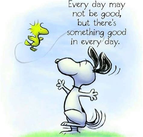Every Day May Not Be Good But There Something Good In Every Day
