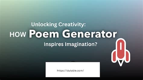 Unlocking Creativity How A Poem Generator Inspires Imagination Dutable