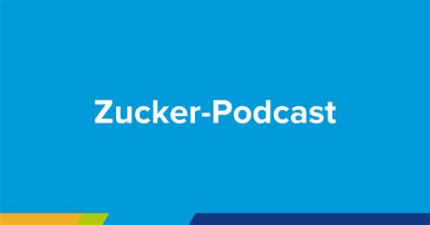 Zucker Podcast Zuckerverbände