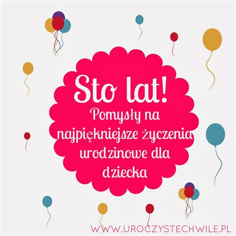20 Pomysłów Na życzenia Urodzinowe Dla Dziecka Polskie Rękodzieło