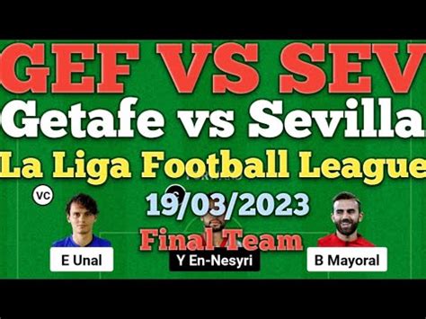 Gef Vs Sev Dream Football Getafe Vs Sevilla La Liga Youtube