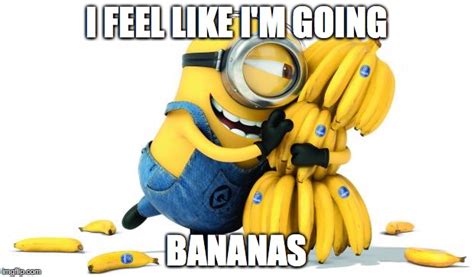 Image Tagged In Minion Bananas Imgflip
