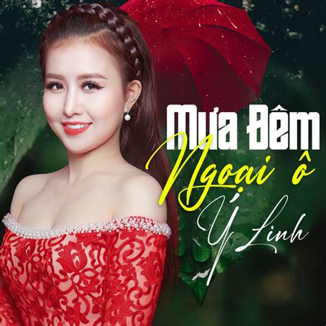 Mưa Đêm Ngoại Ô Album By Ý Linh Spotify