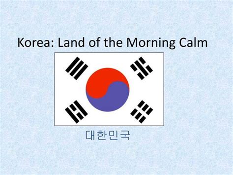 Ppt Korea Land Of The Morning Calm Powerpoint Presentation Free