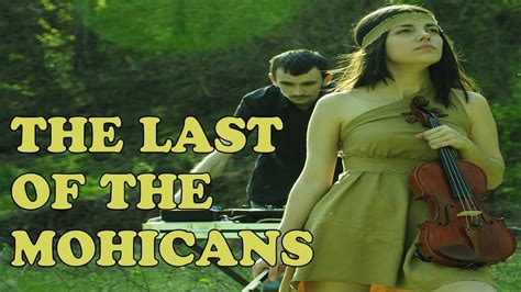 THE LAST OF THE MOHICANS violin dance remix VioDance - YouTube