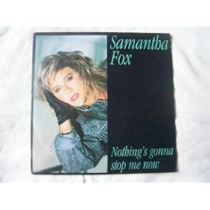 Samantha Fox Nothings Gonna Stop Me Now Uk Samantha Fox Music