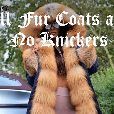 all fur coats and no knickers home