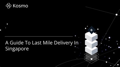 A Guide To Last Mile Delivery In Singapore