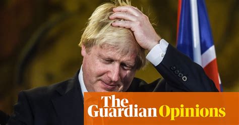 the guardian view on boris johnson he is causing needless chaos editorial opinion the