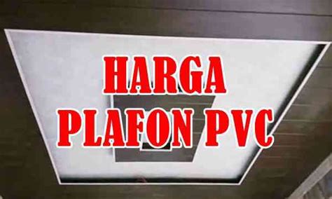 Per meter 15.000 x per lembar 4 meter = 60.000 per lembarnya. Daftar Harga PVC Plafon Terbaru 2020, harga plafon pvc per ...