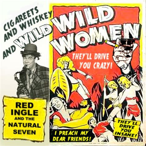 cigareets and whiskey and wild wild women red ingle and the natural seven 1950 wild woman