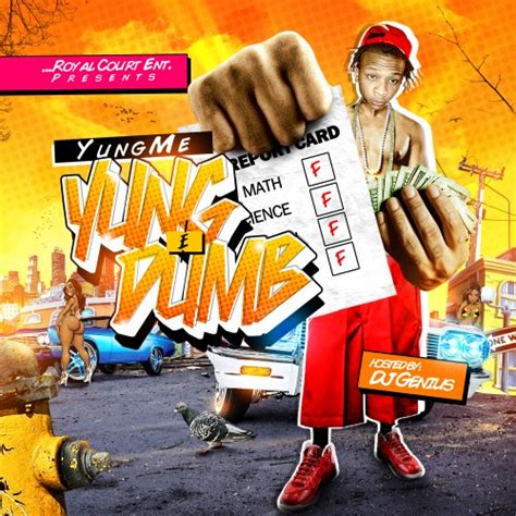 yung me yung and dumb mixtape hosted by dj genius