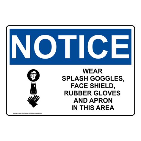 Osha Sign Notice Wear Splash Goggles Shield Gloves Apron Sign Ppe
