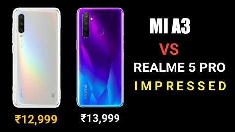 Xiaomi Mi A3 Vs Realme 5 Pro Two Budget King Which One You Should