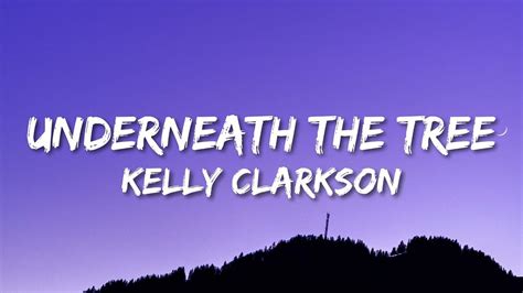 Kelly Clarkson Underneath The Tree Lyrics In 2022 Kelly Clarkson Clarkson Lyrics