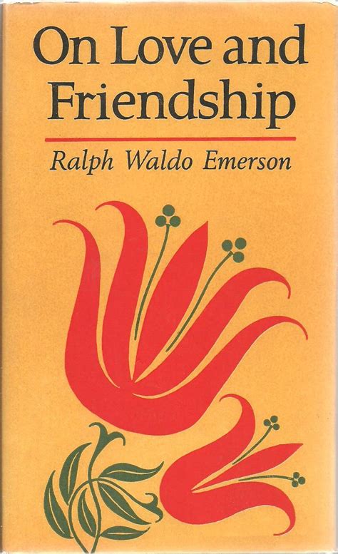 On Love And Friendship By Ralph Waldo Emerson Very Good Hardcover 1900 Sabra Books