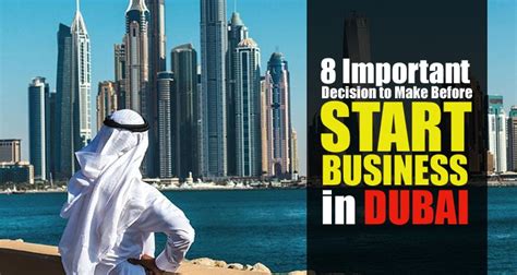 8 Important Decisions To Make Before You Start A Business In Dubai