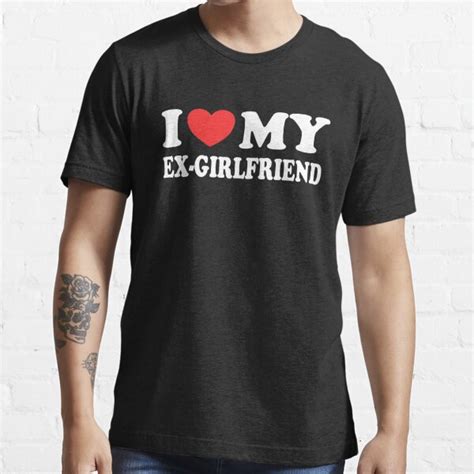 I Heart My Ex Girlfriend I Love My Ex Girlfriend Valentines Day T Shirt For Sale By Dsignnth