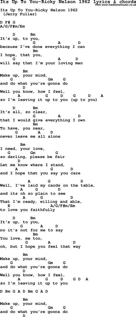 Maybe you would like to learn more about one of these? Love Song Lyrics for:Its Up To You-Ricky Nelson 1962 with ...