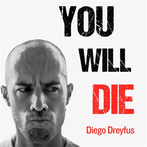 Podcast sin filtros para cuestionarnos todo, filosofar, divertirnos y recordar que… ¡te vas a morir! Diego Dreyfus