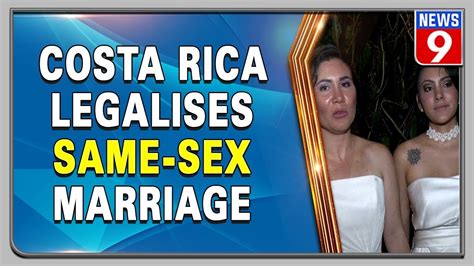 Costa Rica Is The First Country In Central America To Legalise Same Sex Marriage Youtube