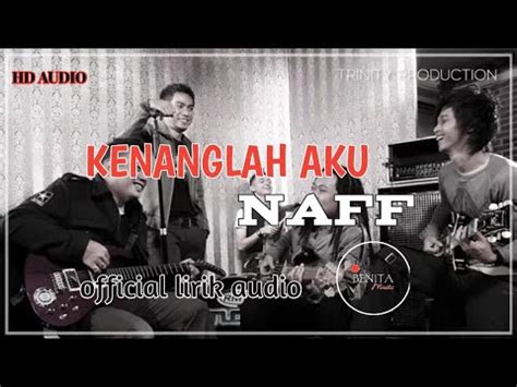 intro c g/b am dm c g c g/b am karamnya cinta ini dm f g tenggelamkanku di duka yang terdalam c g/b am hampa. KENANGLAH AKU - NAFF ( official lirik audio ) HD AUDIO ...
