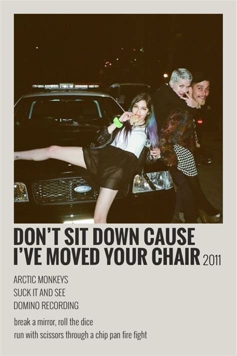 Dont Sit Down Cause Ive Moved Your Chair Arctic Monkeys Poster