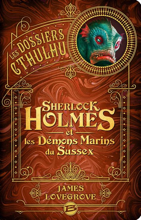 Les Dossiers Cthulhu Tome 3 Sherlock Holmes Et Les Démons Marins Du
