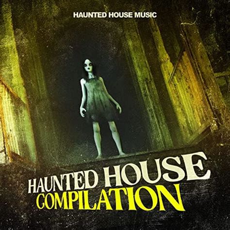 Haunted House Compilation By Haunted House Music On Amazon Music Unlimited