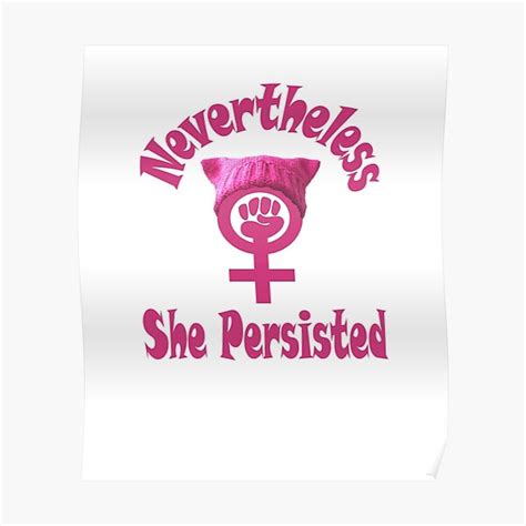 Nevertheless She Persisted Female Symbol With Pussy Hat Feminist Design Poster For Sale By