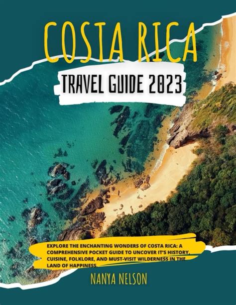 Costa Rica Travel Guide 2023 Explore The Enchanting Wonders Of Costa