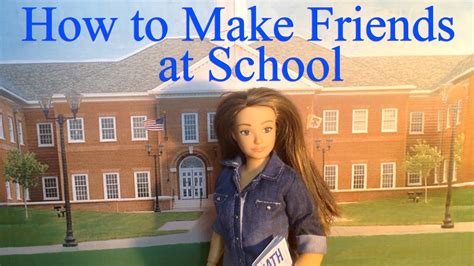 Making new friends, much like growing up, is hard to do. How to Make Friends at School - YouTube