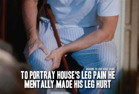 Maybe you would like to learn more about one of these? Reasons to love Hugh Laurie — Reason 315: To portray House ...