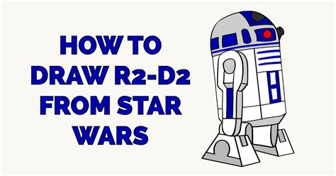 How To Draw R2 D2 From Star Wars Really Easy Drawing Tutorial