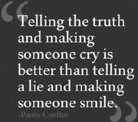 Telling The Truth And Making Someone Cry Is Better Than Telling A Lie Paulo Coelho Picture