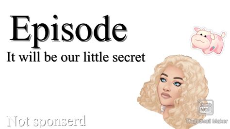 Episode Its Our Little Secret Youtube