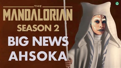 New Info On Ahsoka In The Mandalorian Season 2 Youtube