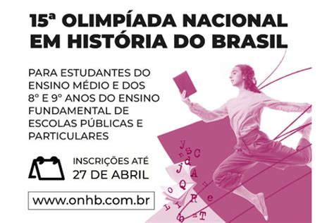 Abertas Inscrições Para 15ª Olimpíada Nacional Em História Do Brasil