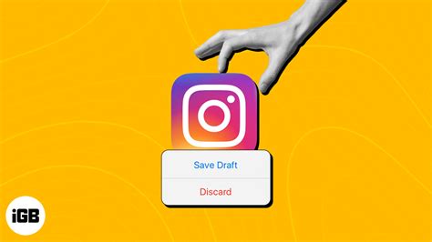 How To Save Instagram Posts And Reels As Drafts On Iphone Igeeksblog